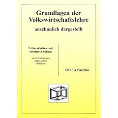 Grundlagen der Volkswirtschaftslehre - anschaulich dargestellt