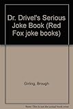 Dr. Drivel's serious joke book