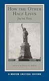 How the Other Half Lives (Norton Critical Editions) [Paperback] [2009] Jacob Riis, Hasia R. Diner