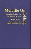 Melville Unfolding: Sexuality, Politics, and the Versions of Typee