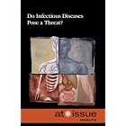 Do Infectious Diseases Pose a Threat? (At Issue Series) by Diane Andrews Henningfeld