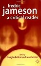 Fredric Jameson: A Critical Reader