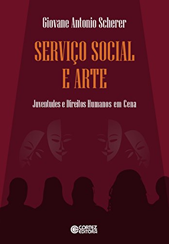 Serviço social e arte: juventudes e direitos humanos em cena (Portuguese Edition)