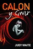 Calon y gwir
