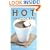 Hot Chocolate: 50 Heavenly Cups of Comfort