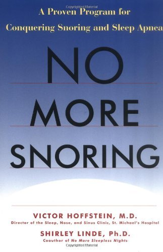 No More Snoring: A Proven Program for Conquering Snoring and Sleep Apnea