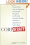 Corpocracy: How CEOs and the Business Roundtable Hijacked the World's Greatest Wealth Machine -- And How to Get It Back