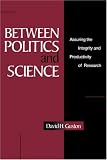 Between Politics and Science: Assuring the Integrity and Productivity of Reseach