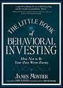The Little Book of Behavioral Investing: How not to be your own worst enemy (Little Books, Big Profits (UK))
