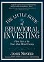 The Little Book of Behavioral Investing: How Not to be Your Own Worst Enemy (Little Books, Big Profits (UK))