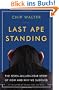 Last Ape Standing: The Seven-Million-Year Story of How and Why We Survived