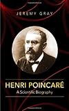 Henri Poincaré : a scientific biography