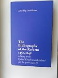The bibliography of the Reform, 1450-1648, relating to the United Kingdom and Ireland for the years 1955-70
