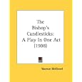 The Bishop's Candlesticks: A Play In One Act (1908) by Norman McKinnel