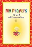 My prayers to God with love and joy