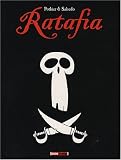 Ratafia : Coffret en 4 volumes : Tome 1, Mon nom est Capitaine ; Tome 2, Un Z�le imb�cile ; Tome 3, L'Impossibilit� d'une �le ; Tome 4, Dans des coinstots bizarres