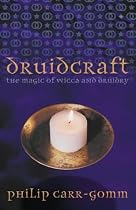 Druidcraft: The Magic of Wicca and Druidry