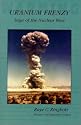 Uranium Frenzy: Saga of the Nuclear West