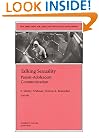Talking Sexuality: Parent-Adolescent Communication: New Directions for Child and Adolescent Development (J-B CAD Single Issue Child & Adolescent Development)