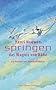 Springen - das Wagnis von N�he