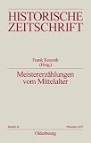 Produkt-Bild: Meistererz&auml;hlungen vom Mittelalter: Epochenimaginationen und Verlaufsmuster in der Praxis medi&auml;vistischer Disziplinen