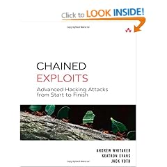 Chained Exploits: Advanced Hacking Attacks from Start to Finish