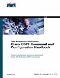 Cisco OSPF Command and Configuration Handbook (CCIE Professional Development)