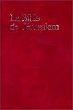  Ecole biblique de J�rusalem La Bible de J�rusalem 