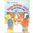 Happy Birthday, Jesus and Other Favorite Songs (A Happy Day Book, 3707) by