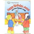 Buy Happy Birthday, Jesus and Other Favorite Songs (A Happy Day Book, 3707)