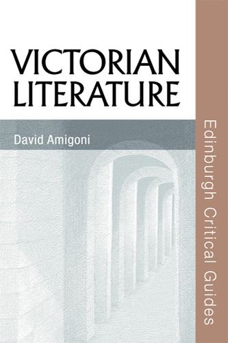 Victorian Literature (Edinburgh Critical Guides to Literature), by David Amigoni