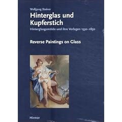 Hinterglas und Kupferstich. Hinterglasgem�lde und ihre Vorlagen 1550-1850