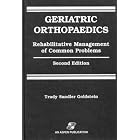 Geriatric Orthopaedics: Rehabilitative Management of Common Problems by  Trudy Sandler Goldstein