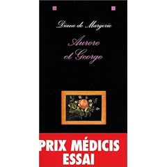 Aurore et George - Prix M�dicis de l'essai 2004