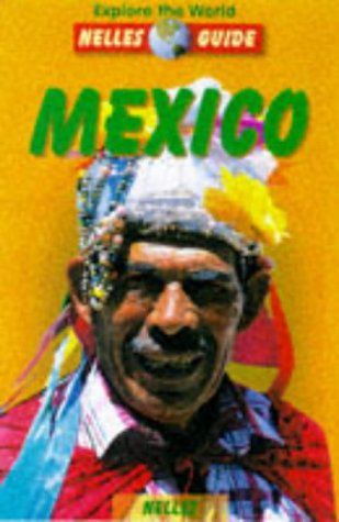 City Travel Guides Discounted  Books : Explore the World Nelles Guide Mexico (Nelles Guides)