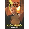Yeltsin's Russia:   Myths and Reality