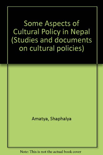 Some Aspects of Cultural Policy in Nepal (Studies and documents on cultural policies)