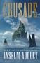 Crusade: Book 3 of the Aquasilva Trilogy (Aquasilva Trilogy 3)