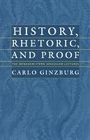 History, Rhetoric, and Proof (Menachem Stern Lectures)
