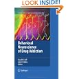 Behavioral Neuroscience of Drug Addiction (Current Topics in Behavioral Neurosciences) by David W. Self and Julie K. Staley Gottschalk
