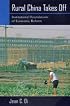 Rural China Takes Off: Institutional Foundations of Economic Reform