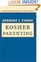Kosher Parenting: A Guide for Raising Kids in a Complex World