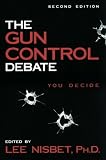 The Gun Control Debate : You Decide (Contemporary Issues)