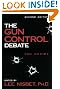 The Gun Control Debate : You Decide (Contemporary Issues)