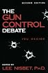 The Gun Control Debate : You Decide (Contemporary Issues)