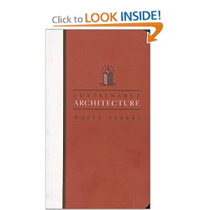 Sustainable Architecture White Papers (Earth Pledge Foundation Series on Sustainable Development) by David E. Brown, Mindy Fox, Mary Rickel Pelletier, and Leslie Hoffman