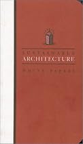Sustainable Architecture White Papers (Earth Pledge Foundation Series on Sustainable Development)
