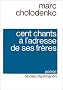 Cent chants � l'adresse de ses fr�res