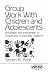 Group Work with Children and Adolescents: Prevention and Intervention in School and Community Systems (SAGE Sourcebooks for the Human Services)