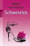 Schwerelos - Ildik&oacute; von K&uuml;rthy